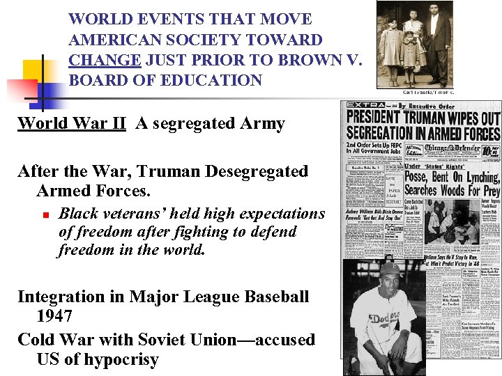 WORLD EVENTS THAT MOVE AMERICAN SOCIETY TOWARD CHANGE JUST PRIOR TO BROWN V. BOARD