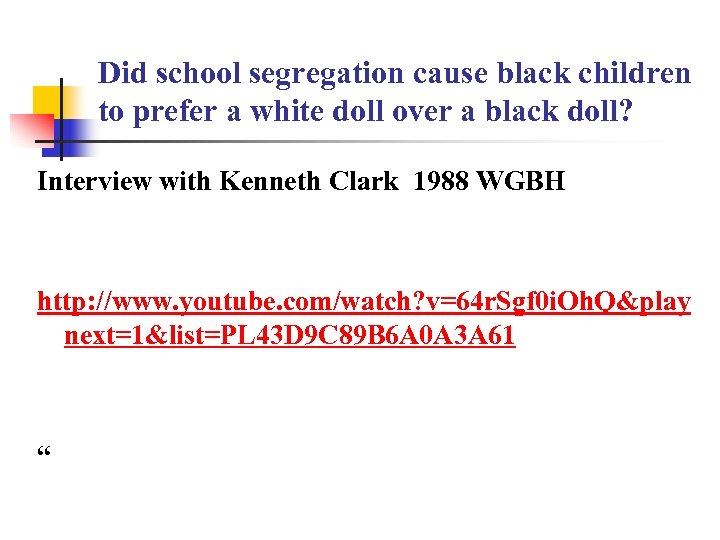Did school segregation cause black children to prefer a white doll over a black