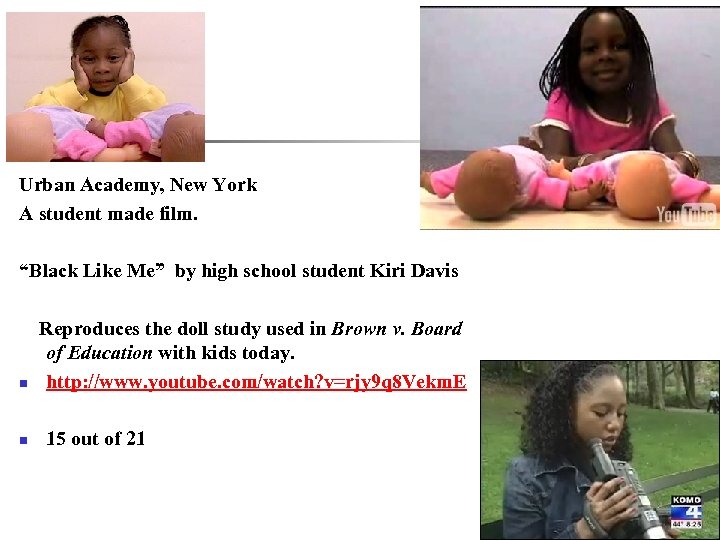 Urban Academy, New York A student made film. “Black Like Me” by high school