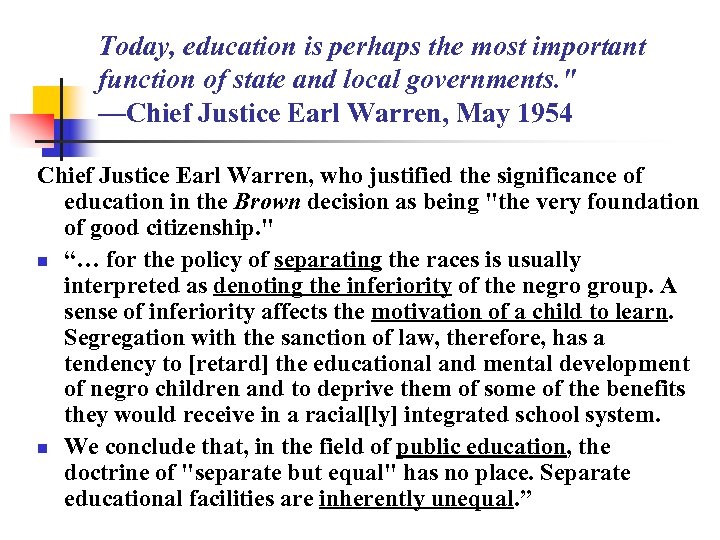 Today, education is perhaps the most important function of state and local governments. 