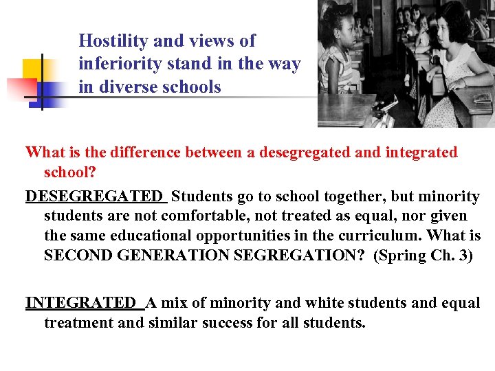 Hostility and views of inferiority stand in the way in diverse schools What is