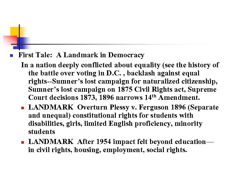 n First Tale: A Landmark in Democracy In a nation deeply conflicted about equality