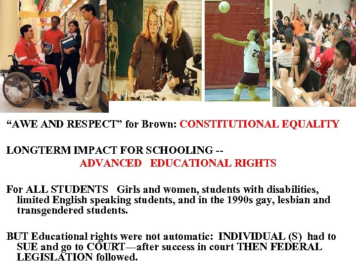  “AWE AND RESPECT” for Brown: CONSTITUTIONAL EQUALITY LONGTERM IMPACT FOR SCHOOLING -- ADVANCED