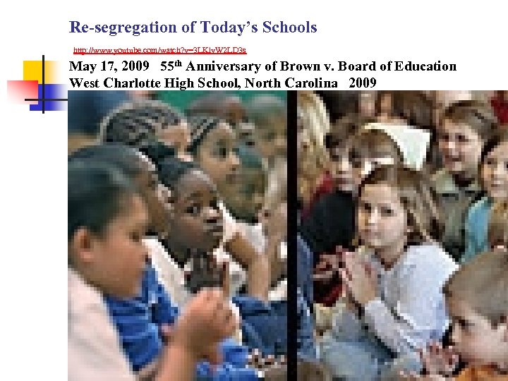 Re-segregation of Today’s Schools http: //www. youtube. com/watch? v=3 LKlv. W 2 LD 3