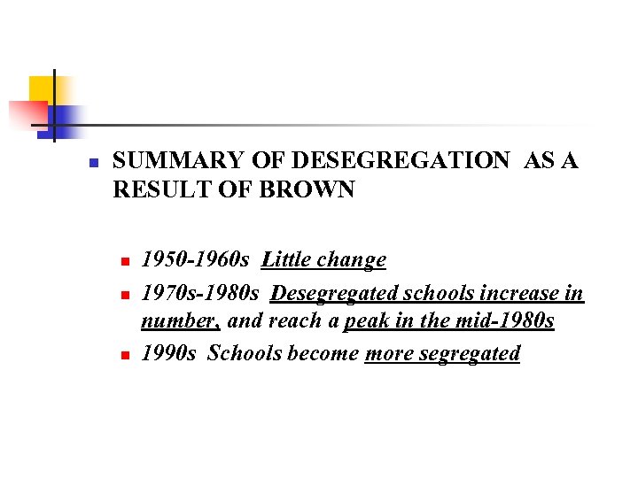 n SUMMARY OF DESEGREGATION AS A RESULT OF BROWN n n n 1950 -1960