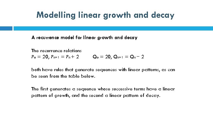 Modelling linear growth and decay A recurrence model for linear growth and decay The