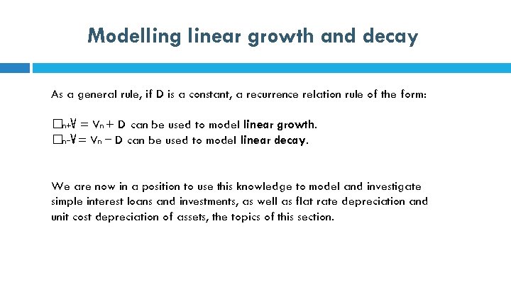Modelling linear growth and decay As a general rule, if D is a constant,