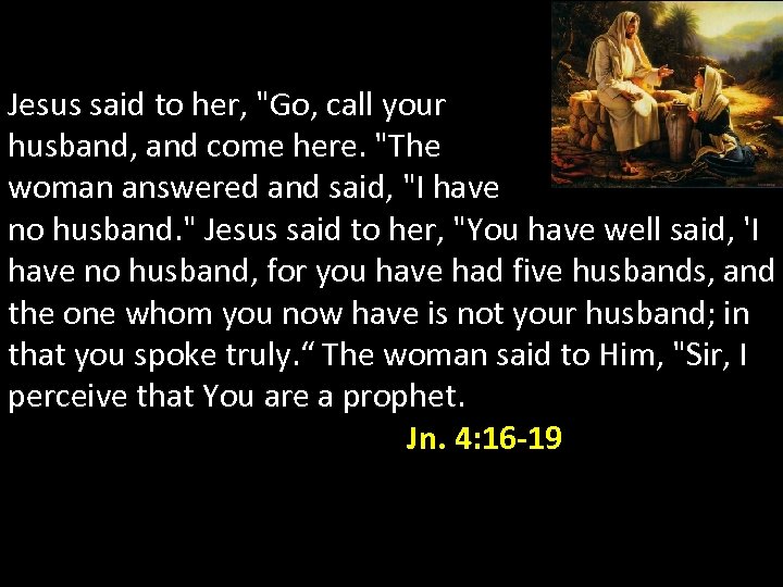 Jesus said to her, 