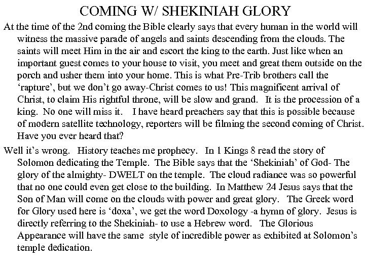 COMING W/ SHEKINIAH GLORY At the time of the 2 nd coming the Bible