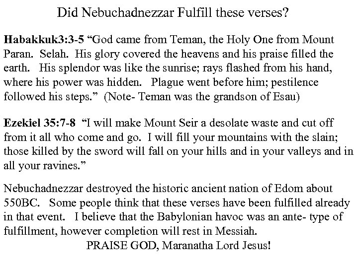 Did Nebuchadnezzar Fulfill these verses? Habakkuk 3: 3 -5 “God came from Teman, the