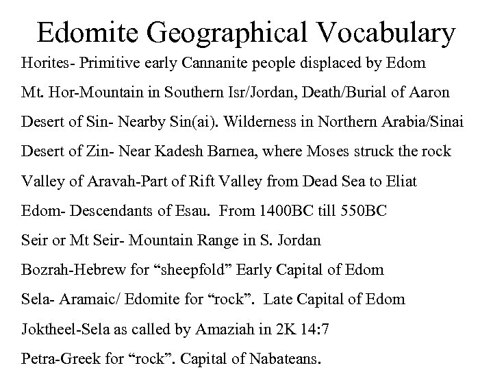 Edomite Geographical Vocabulary Horites- Primitive early Cannanite people displaced by Edom Mt. Hor-Mountain in