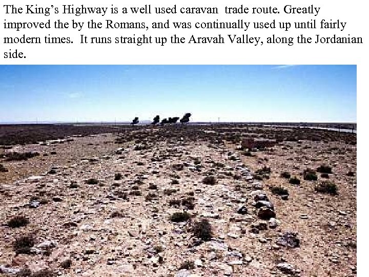 The King’s Highway is a well used caravan trade route. Greatly improved the by