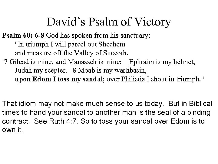 David’s Psalm of Victory Psalm 60: 6 -8 God has spoken from his sanctuary: