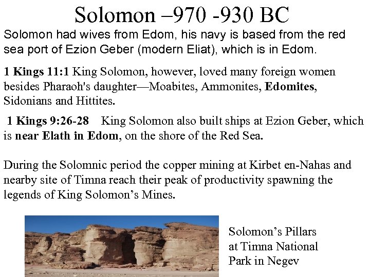 Solomon – 970 -930 BC Solomon had wives from Edom, his navy is based