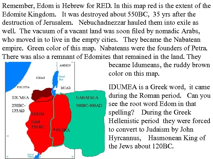 Remember, Edom is Hebrew for RED. In this map red is the extent of