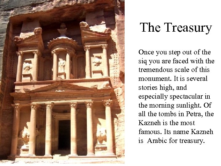 The Treasury Once you step out of the siq you are faced with the