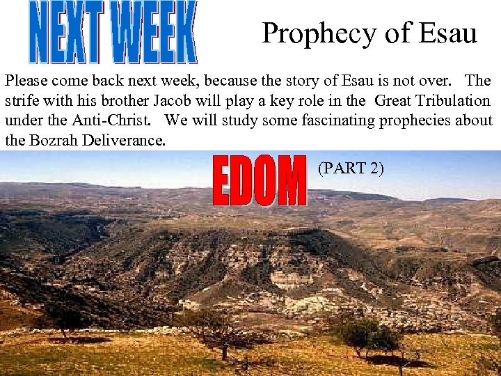 Prophecy of Esau Please come back next week, because the story of Esau is