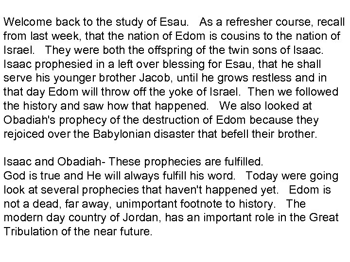 Welcome back to the study of Esau. As a refresher course, recall from last