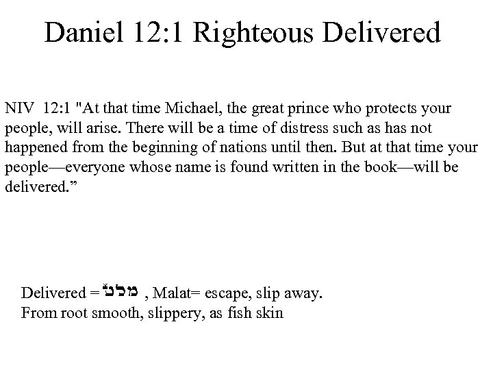 Daniel 12: 1 Righteous Delivered NIV 12: 1 