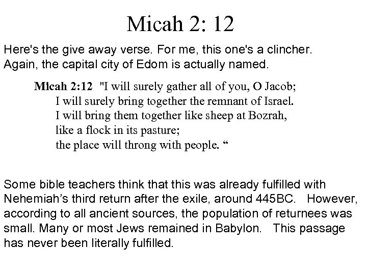 Micah 2: 12 Here's the give away verse. For me, this one's a clincher.