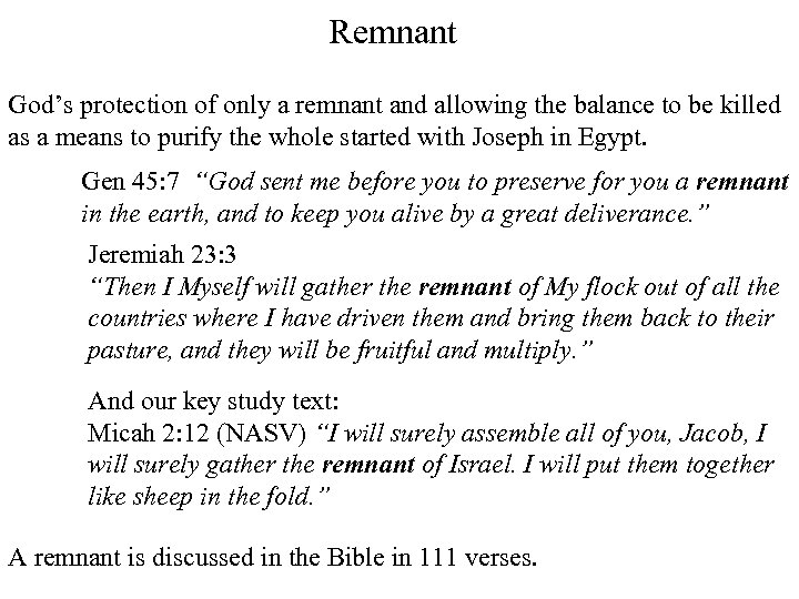 Remnant God’s protection of only a remnant and allowing the balance to be killed