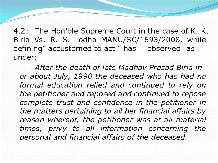  4. 2: The Hon’ble Supreme Court in the case of K. K. Birla