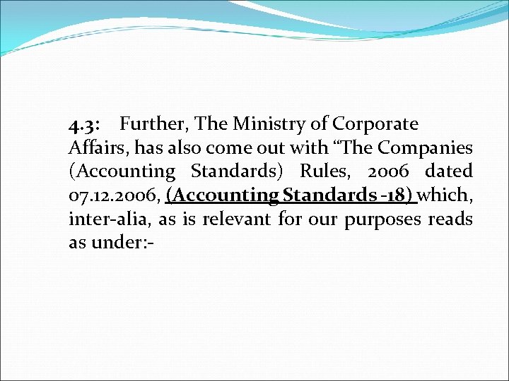  4. 3: Further, The Ministry of Corporate Affairs, has also come out with