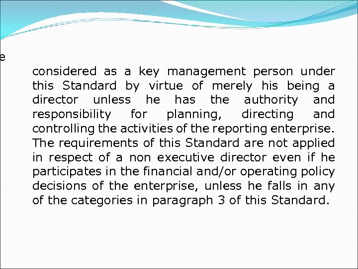 e considered as a key management person under this Standard by virtue of merely