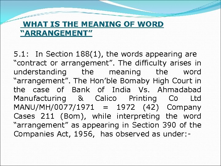 WHAT IS THE MEANING OF WORD “ARRANGEMENT” 5. 1: In Section 188(1), the words