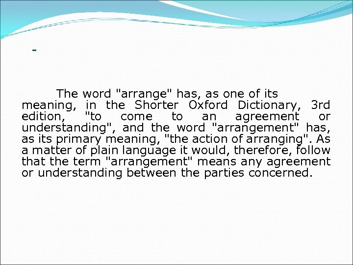  The word "arrange" has, as one of its meaning, in the Shorter Oxford