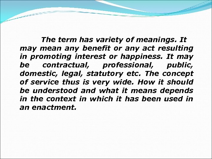 The term has variety of meanings. It may mean any benefit or any act