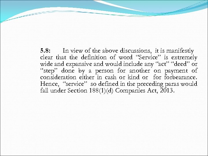 5. 8: In view of the above discussions, it is manifestly clear that the