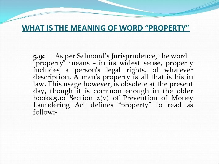 WHAT IS THE MEANING OF WORD “PROPERTY” 5. 9: As per Salmond's Jurisprudence, the