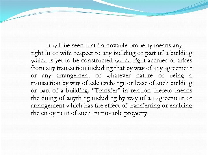 it will be seen that immovable property means any right in or with respect