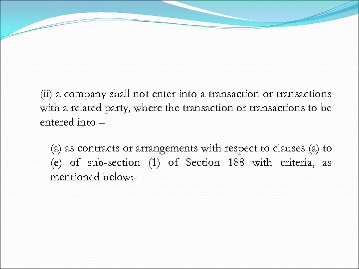 (ii) a company shall not enter into a transaction or transactions with a related