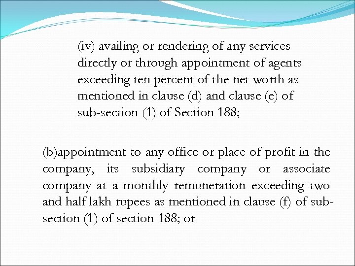 (iv) availing or rendering of any services directly or through appointment of agents exceeding