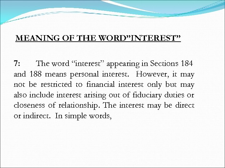 MEANING OF THE WORD”INTEREST” 7: The word “interest” appearing in Sections 184 and 188