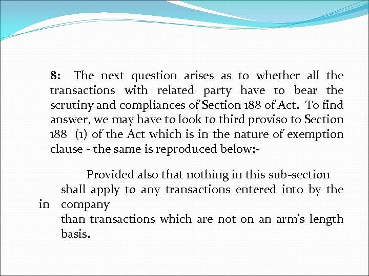 8: The next question arises as to whether all the transactions with related party