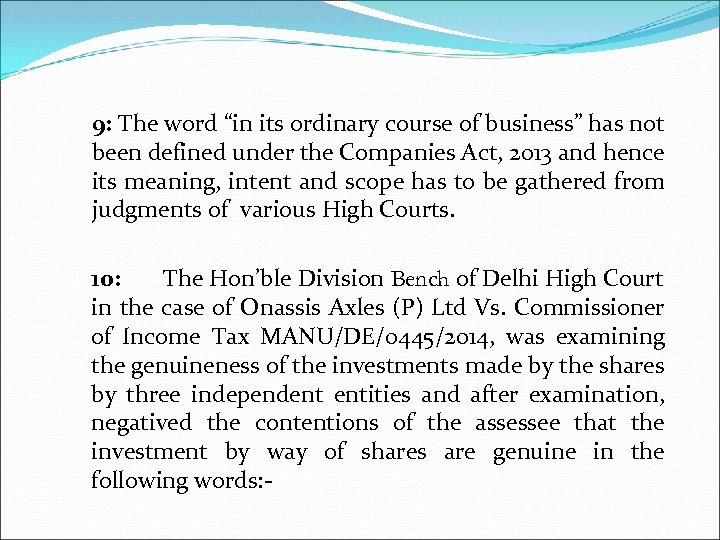 9: The word “in its ordinary course of business” has not been defined under