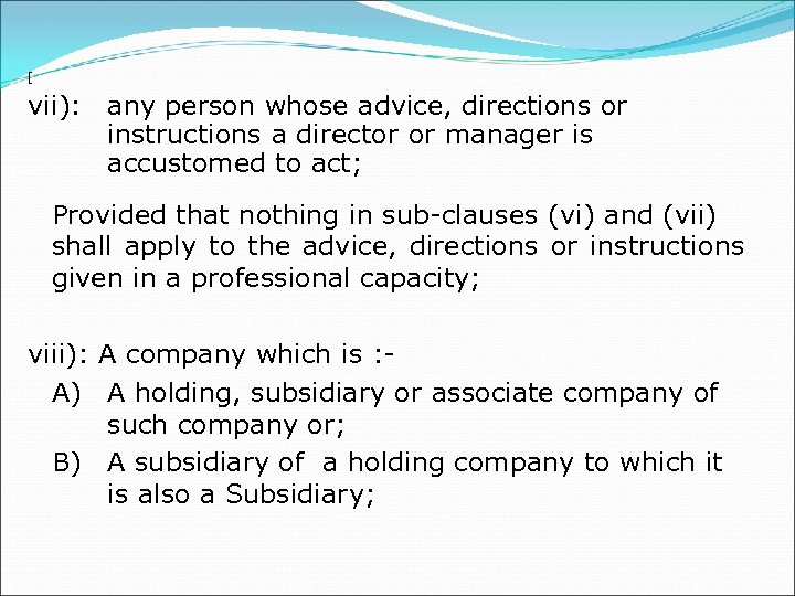 [ vii): any person whose advice, directions or instructions a director or manager is