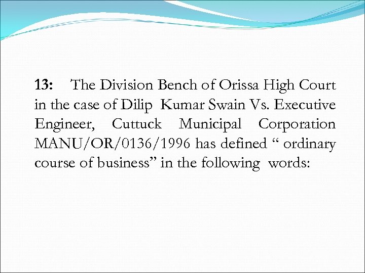 13: The Division Bench of Orissa High Court in the case of Dilip Kumar