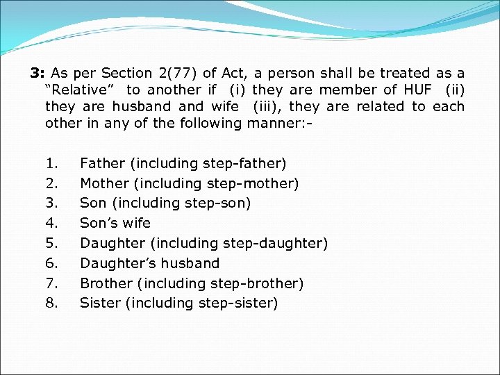 3: As per Section 2(77) of Act, a person shall be treated as a