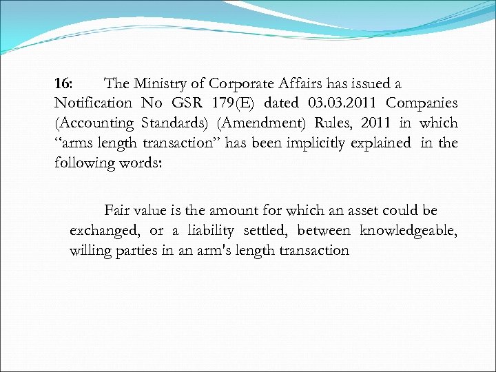 16: The Ministry of Corporate Affairs has issued a Notification No GSR 179(E) dated