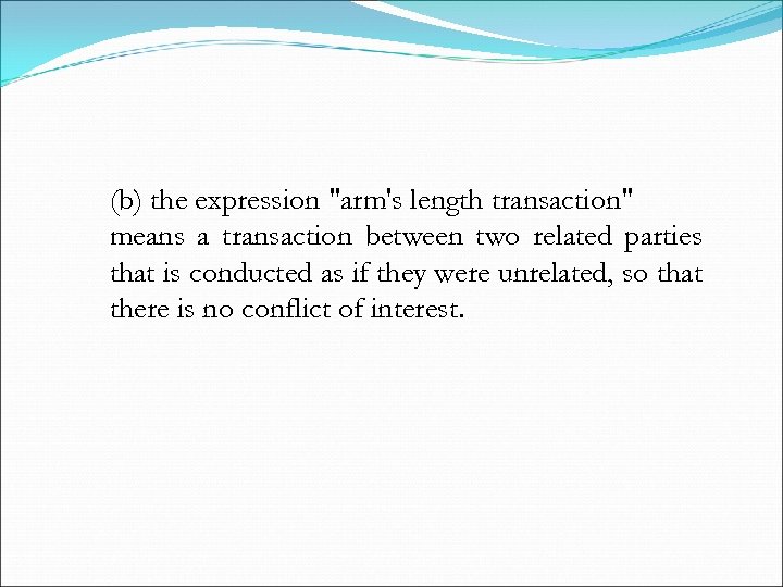 (b) the expression "arm's length transaction" means a transaction between two related parties that