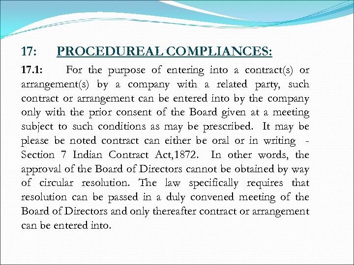 17: PROCEDUREAL COMPLIANCES: 17. 1: For the purpose of entering into a contract(s) or