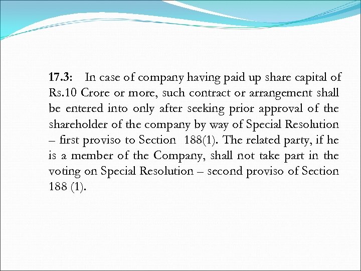 17. 3: In case of company having paid up share capital of Rs. 10