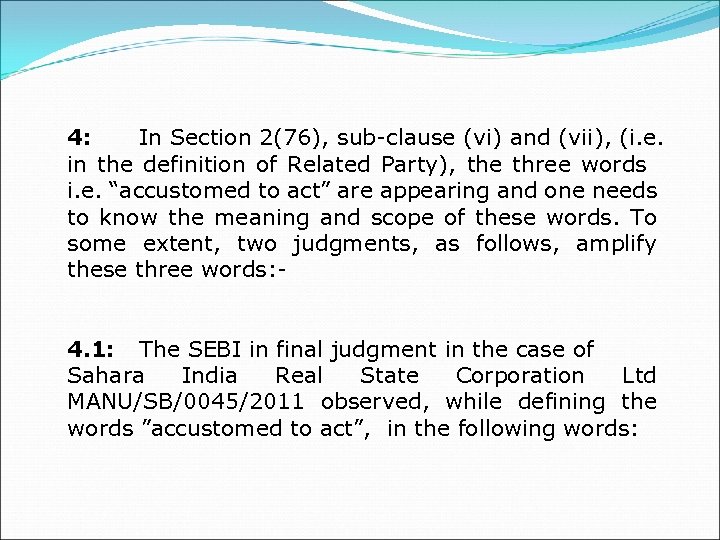 4: In Section 2(76), sub-clause (vi) and (vii), (i. e. in the definition of