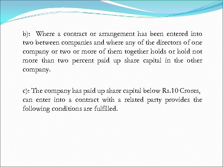 b): Where a contract or arrangement has been entered into two between companies and