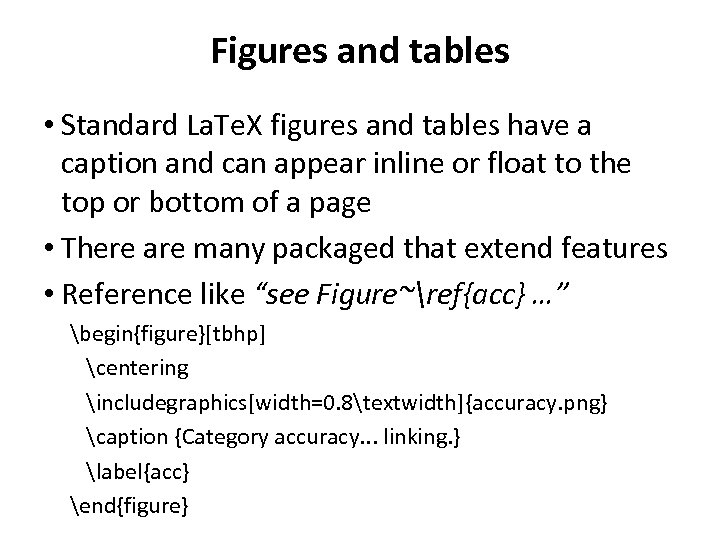 Figures and tables • Standard La. Te. X figures and tables have a caption
