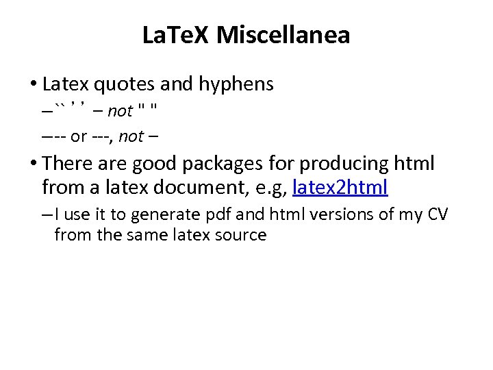 La. Te. X Miscellanea • Latex quotes and hyphens – `` ’’ – not
